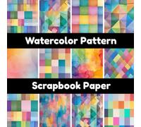 Watercolor Pattern Scrapbook Paper: 8 X 8 Inch Single-Sided Vibrant Watercolor Design Sheets For Scrapbooking, Journals & DIY Crafts