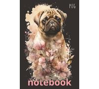 Watercolor Pug Dreams: A charming floral-inspired notebook featuring a cute pug in soft watercolor style, perfect for dog lovers and creative minds