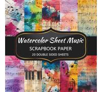 Watercolor Sheet Music Scrapbook Paper: 20 Sheets Double Sided Color, Decoupage, Junk Journal & DIY Projects, Decorative Craft Paper Pad for Scrapbooking