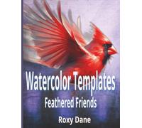Watercolor Templates - Feathered Friends: This sketch-based watercolor template book brings together a diverse collection of birds in all shapes, ... ready for you to bring to life with color.