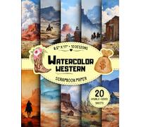 Watercolor Western Scrapbook Paper: 10 Rustic Desert & Cowboy Designs, 20 Double-Sided Sheets for Mixed Media, Crafting Projects, Junk Journals, Origami & More | 8.5" x 11"