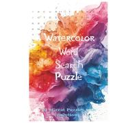Watercolor Word Search Puzzle Book: Easy to Read Print about Watercolor,Painting Techniques,Art Terms |50+ puzzles |110 pages|6x9 inches...Gift for vacatio