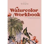 Watercolor Workbook: 30-Minute Beginner Botanical Projects on Premium Watercolor Paper