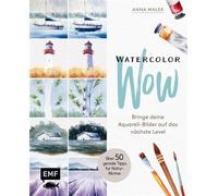 Watercolor Wow Bringe deine Aquarell-Motive auf das nächste Level |60 Tipps zum Verbessern der eigenen Watercolor-Bilder |Alle Grundlagen und beliebte Landschaften Schritt für Schritt - ANNA MALEK - E