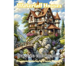waterfall houses: A Dreamworld Coloring Journey through Magical Homes and Cascading Waters