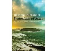 Waterfalls of Stars: Ten Years on Skomer Island - [Livre en VO] Roseanne Alexander (Auteur)