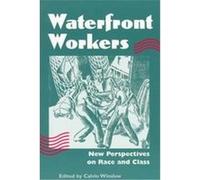 Waterfront Workers, The Working Class in American History Series