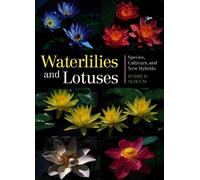Waterlilies And Lotuses: Species, Cultivars, And New Hybrids