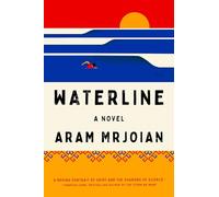 Waterline: A Gripping Armenian American Family Saga of Inherited Trauma and Grief