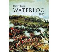 Waterloo - 1815 - Thierry Lentz - Perrin - broché - Etude