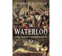 Waterloo by Andrew W Field Unknown (Auteur)