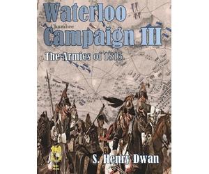 Waterloo Campaign III - The Armies of 1815