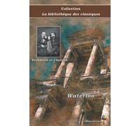 Waterloo - Erckmann et Chatrian - Collection La bibliothèque des classiques: Texte intégral