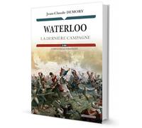 Waterloo - La dernière campagne