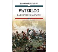 Waterloo La dernière campagne - Jean-Claude Demory - Economica - broché - Essai