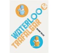 Waterloo Trafalgar by Joy Sorman Joy Sorman (Auteur)