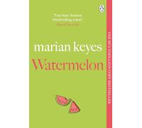 Watermelon: The Riotously Funny and Tender Novel from the Million-Copy Bestseller