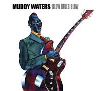 Waters Muddy - Blow Blues Blow