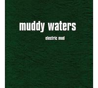 Muddy Waters – Electric Mud & More – Numérique