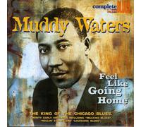 Waters, Muddy - Feel Like Going Home