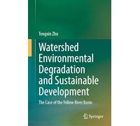 Watershed Environmental Degradation and Sustainable Development: The Case of the Yellow River Basin