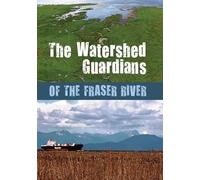 Watershed Guardians of The Fraser River