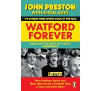 Watford Forever: How Graham Taylor and Elton John Saved a Football Club, a Town and Each Other