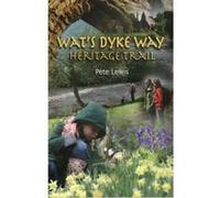 Wat's Dyke Way Heritage Trail: A 61-mile Linear Walk Through the Borderland of England and North Wales - [Version Originale] Pete Lewis (Auteur)