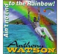 Watson, Anthony - Ain't No End to The Rainbow