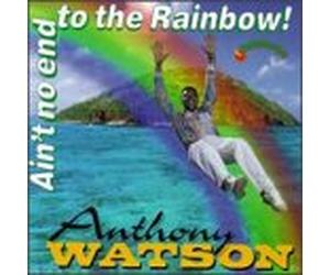 Watson, Anthony - Ain't No End to The Rainbow