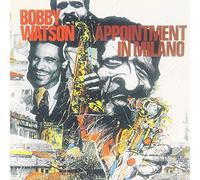 Bobby Watson – Appointment in Milano