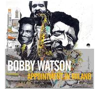 Watson, Bobby - Appointment in Milano