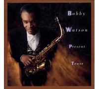 Watson, Bobby - Present Tense