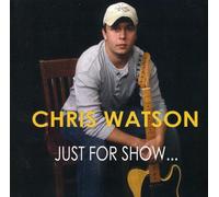 Chris Watson – Just for Show – CD