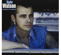 Watson, Dale - Blessed Or Damned