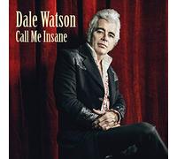 Watson, Dale - Call Me Insane [Import]