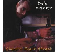 Watson, Dale - Cheatin' Heart Attack