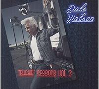 Watson, Dale - Truckin' Sessions 3