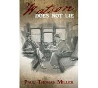 Watson Does Not Lie by Paul Miller Nancy Loewen (Auteur)
