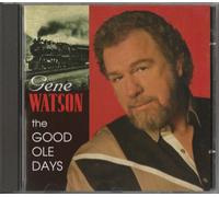 Watson, Gene - Good Ole Days