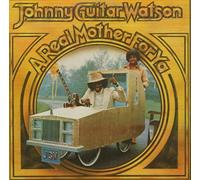 Watson, Johnny 'Guitar' - A Real Mother For Ya