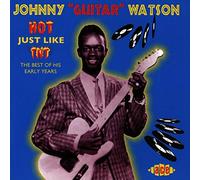 Johnny "Guitar" Watson – Hot Just Like TNT – Import – Ace