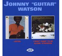 Watson, Johnny -Guitar- – Listen/Don't Want to Be a – Import – Ace