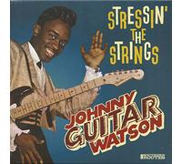 Johnny Guitar Watson - Stressin' The Strings