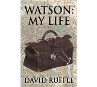Watson - My Life: An Autobiography of Doctor Watson, comrade and friend of Sherlock Holmes - [Version Originale] Inconnu (Auteur)