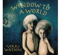 Watson, Vikki - Window to a World