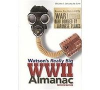Watson's Really Big WWII Almanac Patrick Watson (Auteur)
