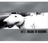 Watts,Andre - Walking The Doberman [Import]