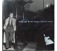 Watts, Charlie - Long Ago & Far Away