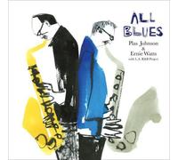 WATTS,ERNIE / JOHNSON,PLAS - All Blues